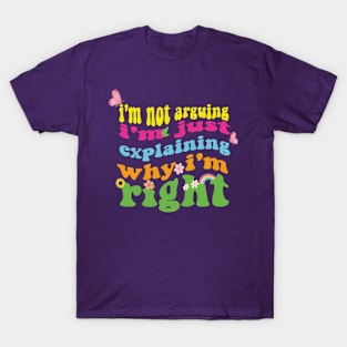 im not arguing T-Shirt